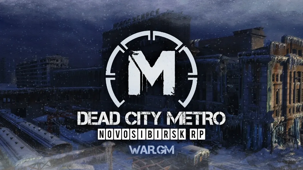 Dead City | DayZ Metro RP | Novosibirsk